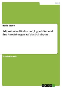 Produktbild: Adipositas im Kindes- und Jugendalter und ihre Auswirkungen auf den Schulsport