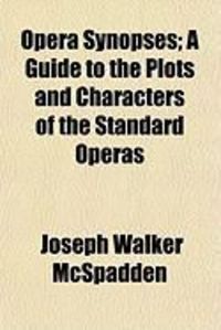 Produktbild: Opera Synopses; A Guide to the Plots and Characters of the Standard Operas