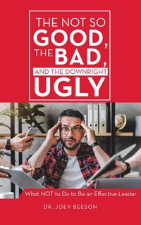 Produktbild: The Not So Good, The Bad, and The Downright Ugly