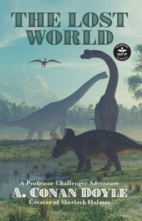 Produktbild: The Lost World: A Professor Challenger Adventure (WordFire Classics)