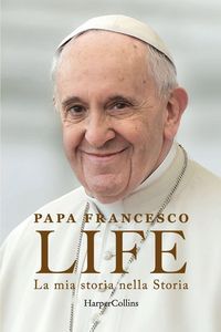 Produktbild: Life. La mia storia nella Storia. L'autobiografia di Papa Francesco