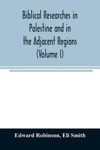 Produktbild: Biblical researches in Palestine and in the adjacent regions