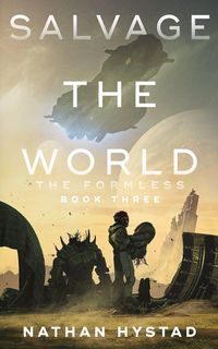 Produktbild: Salvage the World (The Formless Book Three)