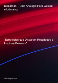 Produktbild: Disparada - Uma Analogia Para Gest&atilde;o E Lideran&ccedil;a
