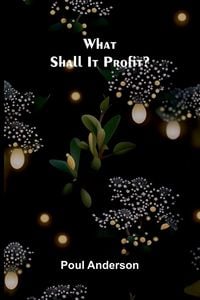 Produktbild: What Shall It Profit?