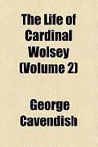 Produktbild: The Life of Cardinal Wolsey (Volume 2)