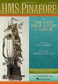 Produktbild: HMS Pinafore or the Lass That Loved a Sailor Vocal Score with Piano Accompaniment and Complete Dialogue Gilbert and Sullivan Operetta Sheet Music Book G. Schirmer Edition