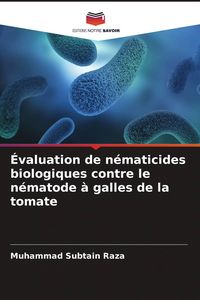 Produktbild: &Eacute;valuation de n&eacute;maticides biologiques contre le n&eacute;matode &agrave; galles de la tomate
