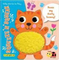 Produktbild: Squeeze 'n' Squeak: Kitty Wants to Play! Touch and Feel Baby Book for 6-12 Months