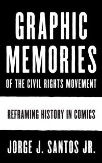 Produktbild: Graphic Memories of the Civil Rights Movement