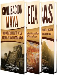Bild vom Artikel Antiguas Civilizaciones: Una Fascinante Guía sobre la Historia de los Mayas, Aztecas y el Imperio Inca vom Autor Captivating History