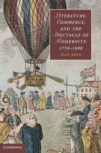 Produktbild: Literature, Commerce, and the Spectacle of Modernity, 1750-1800