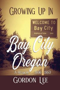Produktbild: Growing Up In Bay City Oregon