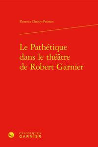 Produktbild: Le Pathetique Dans le Theatre de Robert Garnier