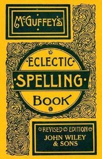 Produktbild: McGuffey, W: McGuffey's Eclectic Spelling-book