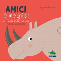 Produktbild: Amici &egrave; meglio. Alleanze sorprendenti nel mondo animale