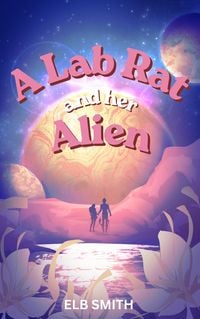 Produktbild: A Lab Rat and her Alien