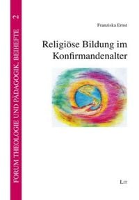 Produktbild: Ernst, F: Religi&ouml;se Bildung im Konfirmandenalter