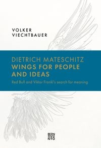 Produktbild: Dietrich Mateschitz: Wings for People and Ideas