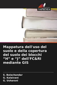 Produktbild: Mappatura dell'uso del suolo e della copertura del suolo dei blocchi "H" e "J" dell'FC&RI mediante GIS