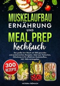 Produktbild: Muskelaufbau Ern&auml;hrung und Meal Prep Kochbuch