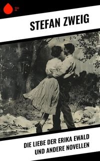 Produktbild: Die Liebe der Erika Ewald und andere Novellen