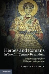 Produktbild: Heroes and Romans in Twelfth-Century Byzantium