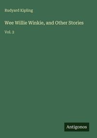 Produktbild: Wee Willie Winkie, and Other Stories