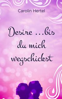 Produktbild: Desire ...bis du mich wegschickst