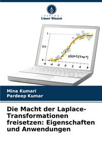 Produktbild: Die Macht der Laplace-Transformationen freisetzen: Eigenschaften und Anwendungen