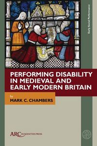 Produktbild: Performing Disability in Medieval and Early Modern Britain