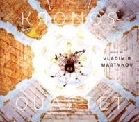 Produktbild: Kronos Quartett: Music Of Vladimir Martynow