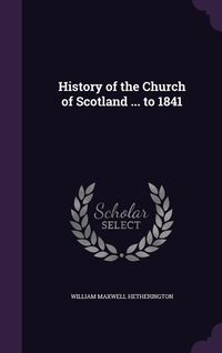 Produktbild: History of the Church of Scotland ... to 1841