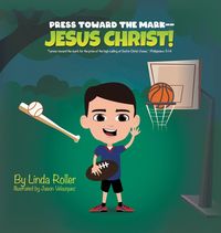Produktbild: Press Toward The Mark -- Jesus Christ!