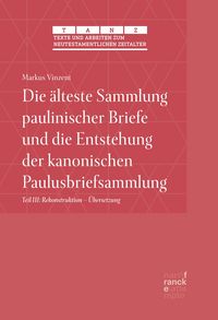 Produktbild: Die &auml;lteste Sammlung paulinischer Briefe und die Entstehung der kanonischen Paulusbriefsammlung