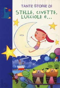 Produktbild: Tante storie di stelle, civette, lucciole e...
