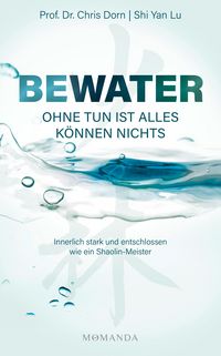 Produktbild: BEWATER - Ohne Tun ist alles K&ouml;nnen nichts