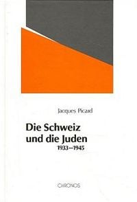 Produktbild: Die Schweiz und die Juden 1933-1945