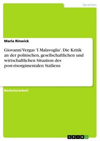 Produktbild: Giovanni Vergas 'I Malavoglia'. Die Kritik an der politischen, gesellschaftlichen und wirtschaftlichen Situation des post-risorgimentalen Siziliens