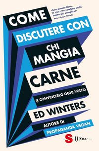 Produktbild: Come discutere con chi mangia carne (e convincerlo ogni volta)