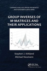 Produktbild: Group Inverses of M-Matrices and Their Applications