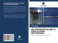 Produktbild: Die Datenverteilung in Peer-To-Peer-Netzwerken