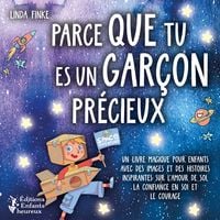Produktbild: Parce que tu es un gar&ccedil;on pr&eacute;cieux: Un livre magique pour enfants avec des images et des histoires inspirantes sur l'amour de soi, la confiance en soi et le courage
