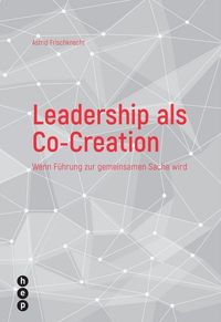 Bild vom Artikel Leadership als Co-Creation vom Autor Astrid Frischknecht