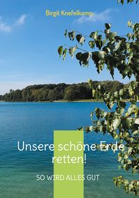 Produktbild: Unsere sch&ouml;ne Erde retten!