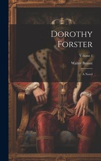 Produktbild: Dorothy Forster: A Novel; Volume 1