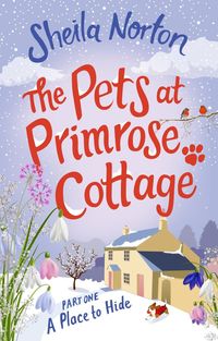 Bild vom Artikel The Pets at Primrose Cottage: Part One A Place to Hide vom Autor Sheila Norton