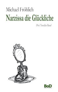 Produktbild: Narzissa die Gl&uuml;ckliche
