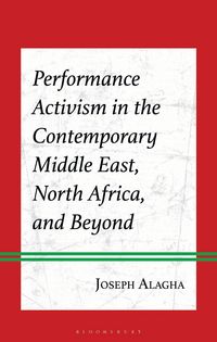 Produktbild: Performance Activism in the Contemporary Middle East, North Africa, and Beyond