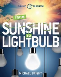 Produktbild: Bright, M: Source to Resource: Solar: From Sunshine to Light